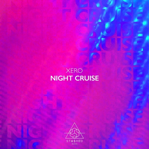Xero - Night Cruise [STASHD104]